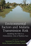 Environmental factors and malaria transmission risk : modelling the risk in a holoendemic area of Burkina Faso /