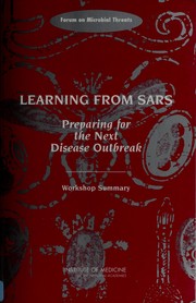 Learning from SARS : preparing for the next disease outbreak : workshop summary /