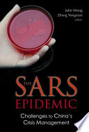 The SARS epidemic : challenges to China's crisis management /