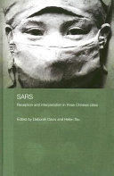 SARS : reception and interpretations in three Chinese cities /