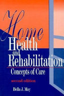 Home health and rehabilitation : concepts of care /