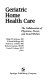 Geriatric home health care : the collaboration of physicians, nurses, and social workers /