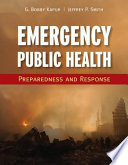 Emergency public health : preparedness and response /