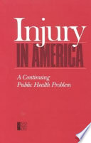 Injury in America : a continuing public health problem /