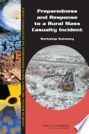 Preparedness and response to a rural mass casualty incident : workshop summary /