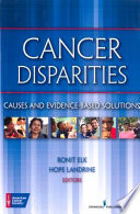 Cancer disparities : causes and evidence-based solutions /