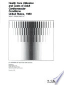 Health care utilization and costs of adult cardiovascular conditions, United States, 1980.