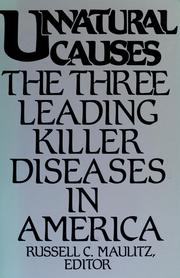 Unnatural causes : the three leading killer diseases in America /