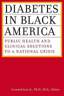 Diabetes in Black America : public health and clinical solutions to a national crisis /