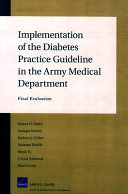 Implementation of the diabetes practice guideline in the Army Medical Department : final evaluation /