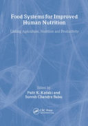Food systems  for improved  human nutrition : linking agriculture,  nutrition, and productivity /