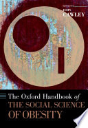 The Oxford handbook of the social science of obesity /