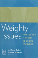 Weighty issues : fatness and thinness as social problems /