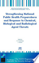 Strengthening national public health preparedness and response to chemical, biological and radiological agent threats /