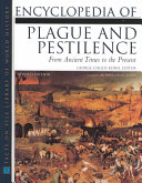 Encyclopedia of plague and pestilence : from ancient times to the present /