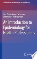 An introduction to epidemiology for health professionals /