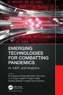 Emerging technologies for combatting pandemics : AI, IoMT, and analytics /