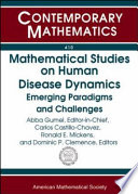 Mathematical studies on human disease dynamics : emerging paradigms and challenges : AMS-IMS-SIAM Joint Summer Research Conference on modeling the dynamics of human diseases : emerging paradigms and challenges, July 17-21, 2005, Snowbird, Utah /