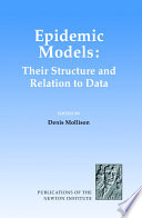 Epidemic models : their structure and relation to data /