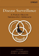 Disease surveillance : a public health informatics approach /