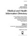Medical and health information directory : a guide to organizations, agencies, institutions, programs, publications, services, and other resources concerned with clinical medicine, basic biomedical sciences, and the technological and socioeconomic aspects of health care /