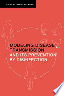 Modeling disease transmission and its prevention by disinfection /