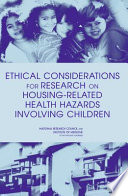 Ethical considerations for research on housing-related health hazards involving children /