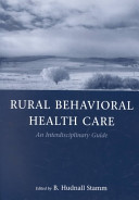 Rural behavioral health care : an interdisciplinary guide /