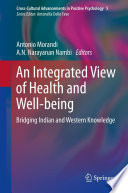 An integrated view of health and well-being : bridging Indian and Western knowledge /
