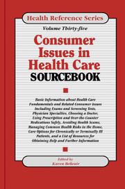 Consumer issues in health care sourcebook : basic information about health care fundamentals and related consumer issues including exams and screening tests, physician specialties, choosing a doctor, using prescription and over-the-counter medications safely, avoiding health scams, managing common health risks in the home, care options for chronically or terminally ill patients, and a list of resources for obtaining help and further information /