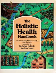 The Holistic health handbook : a tool for attaining wholeness of body, mind, and spirit /