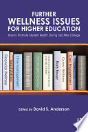 Further wellness issues for higher education : how to promote student health during and after college /