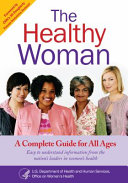 The healthy woman : a complete guide for all ages.