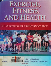 Exercise, fitness, and health : a consensus of current knowledge /