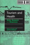 Tourism and health : risks, research, and responses /