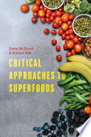 Critical approaches to superfoods /