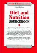 Diet and nutrition sourcebook : basic consumer health information about dietary guidelines and the food guidance system, recommended daily nutrient intakes, serving proportions, weight control, vitamins and supplements, nutrition issues for different life stages and lifestyles, and the needs of people with specific medical concerns ... /