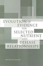 Evolution of evidence for selected nutrient and disease relationships /