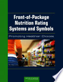 Front-of-package nutrition rating systems and symbols : promoting healthier choices /