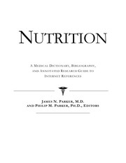 Nutrition : a medical dictionary, bibliography, and annotated research guide to Internet references /
