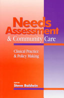 Needs assessment and community care : clinical practice and policy making /