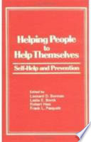 Helping people to help themselves : self-help and prevention /