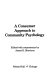 A Consumer approach to community psychology /