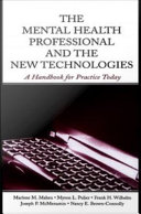 The mental health professional and the new technologies : a handbook for practice today /