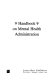 Handbook on mental health administration /