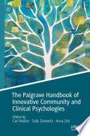 The Palgrave Handbook of Innovative Community and Clinical Psychologies /