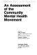 An assessment of the community mental health movement /