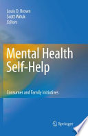 Mental health self-help : consumer and family driven initiatives /