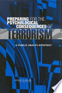 Preparing for the psychological consequences of terrorism : a public health strategy /