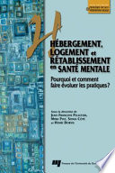 Hebergement, logement et retablissement en sante mentale : pourquoi et comment faire evoluer les pratiques? /